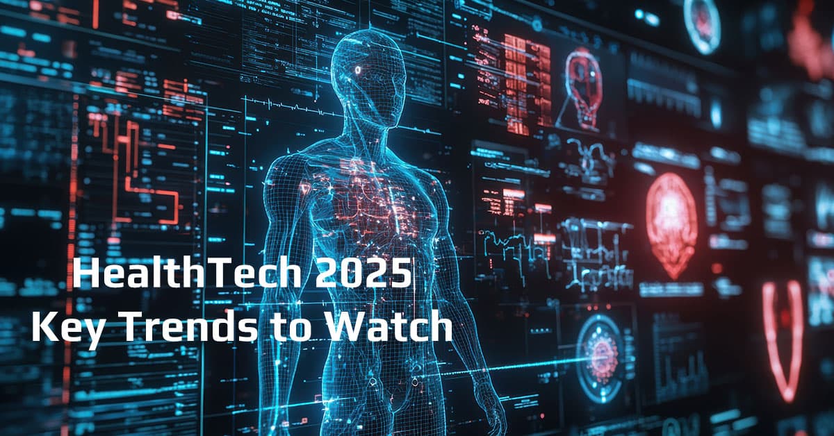 HealthTech 2025: Key Trends to Watch
